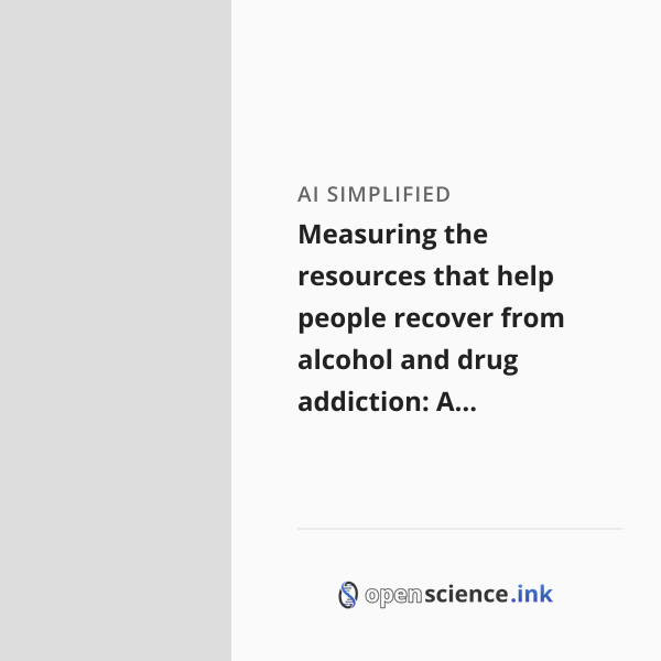 Measuring the resources that help people recover from alcohol and drug ...