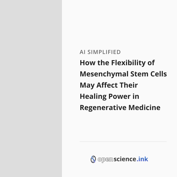 How the Flexibility of Mesenchymal Stem Cells May Affect Their Healing ...