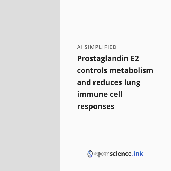 Prostaglandin E2 controls metabolism and reduces lung immune cell ...