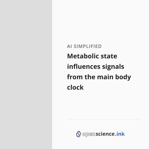 Metabolically Inactive State Metabolic state influences signals from the main body clock | studies ...