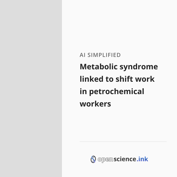 Metabolic syndrome linked to shift work in petrochemical workers ...