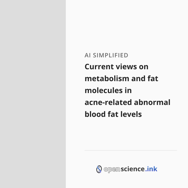 Current views on metabolism and fat molecules in acne-related abnormal ...