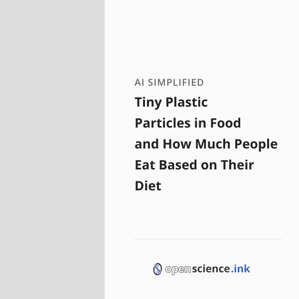 Eating Particles Tiny Plastic Particles in Food and How Much People Eat Based on Their ...