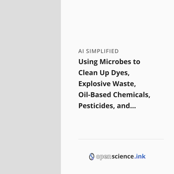 Microbe Clean Using Microbes to Clean Up Dyes, Explosive Waste, Oil-Based Chemicals ...
