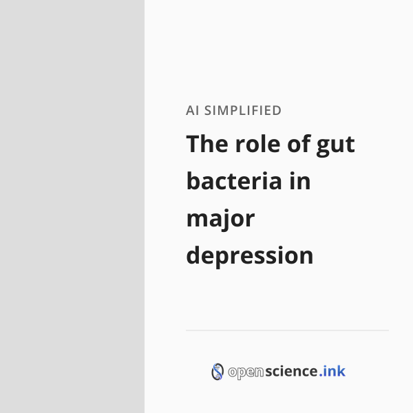 The role of gut bacteria in major depression | studies, simplified