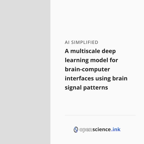 A multiscale deep learning model for brain-computer interfaces using ...