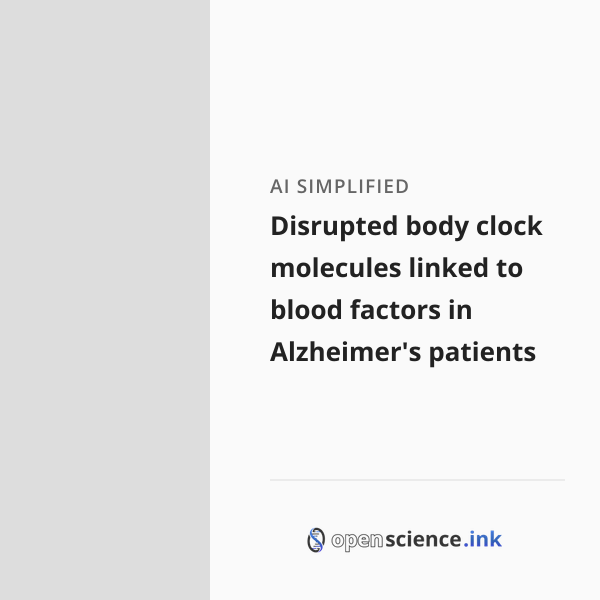 Disrupted body clock molecules linked to blood factors in Alzheimer's ...