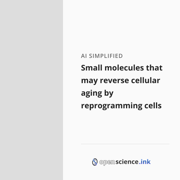 Small molecules that may reverse cellular aging by reprogramming cells ...