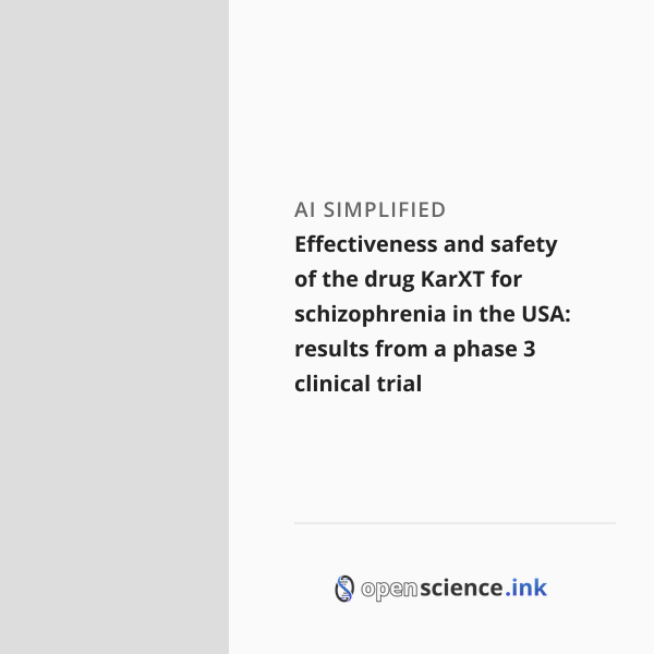 Effectiveness and safety of the drug KarXT for schizophrenia in the USA ...