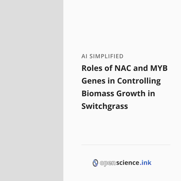 Roles of NAC and MYB Genes in Controlling Biomass Growth in Switchgrass ...