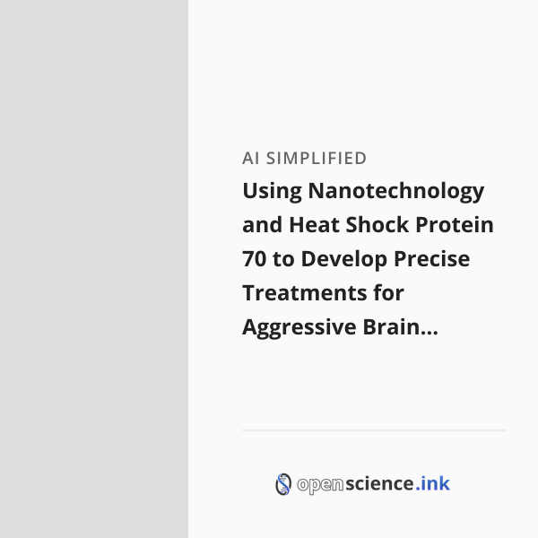 Using Nanotechnology and Heat Shock Protein 70 to Develop Precise ...