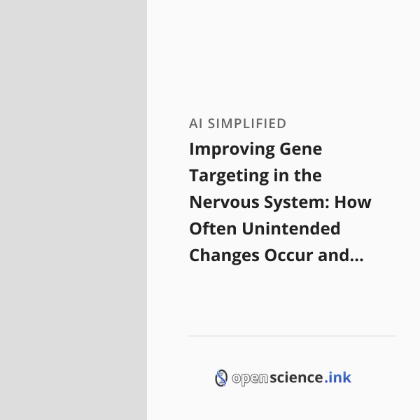 Improving Gene Targeting in the Nervous System: How Often Unintended ...