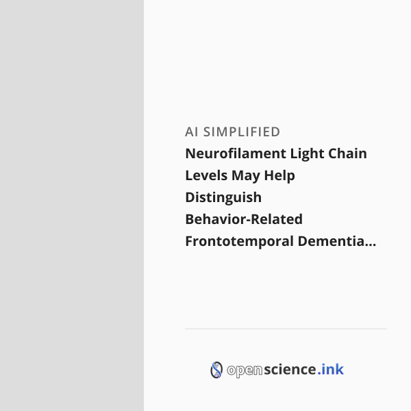 Neurofilament Light Chain Levels May Help Distinguish Behavior-Related ...