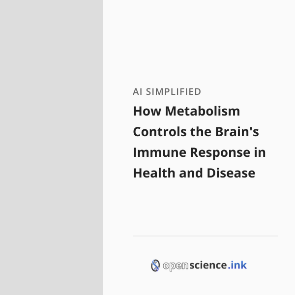 How Metabolism Controls the Brain's Immune Response in Health and ...