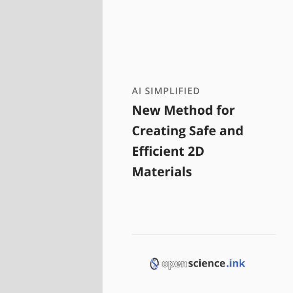 New Method for Creating Safe and Efficient 2D Materials | studies ...