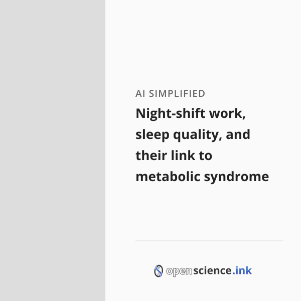 Work Sleep Ride Night-shift work, sleep quality, and their link to metabolic syndrome ...