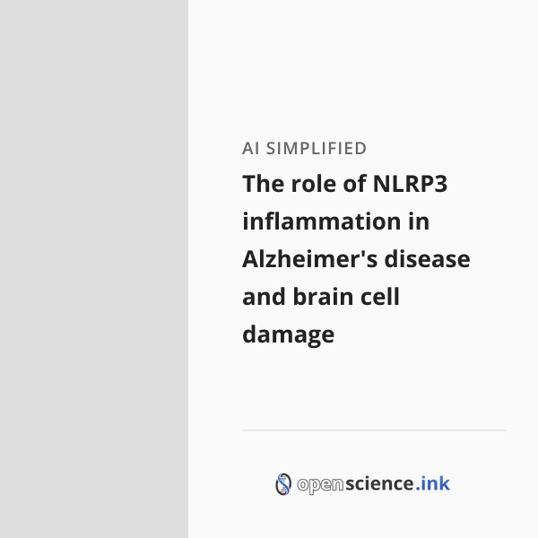 The role of NLRP3 inflammation in Alzheimer's disease and brain cell ...