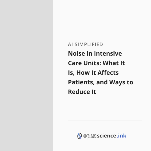 Noise in Intensive Care Units: What It Is, How It Affects Patients, and ...