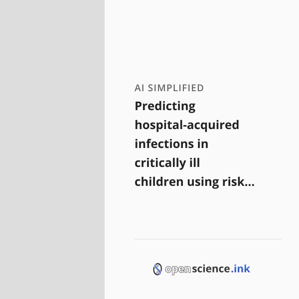 Predicting hospital-acquired infections in critically ill children ...