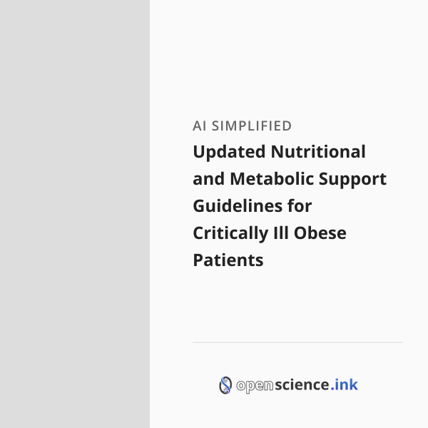 Updated Nutritional and Metabolic Support Guidelines for Critically Ill ...
