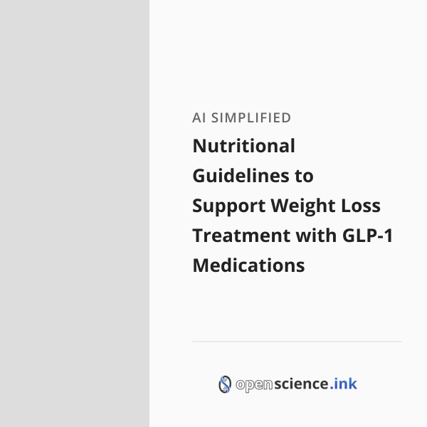 Nutritional Guidelines to Support Weight Loss Treatment with GLP-1 ...