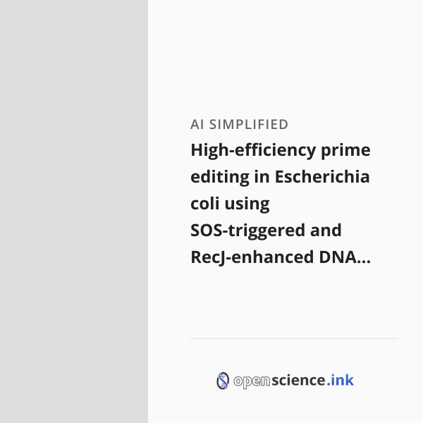 Augmented Prime High-efficiency prime editing in Escherichia coli using SOS-triggered ...