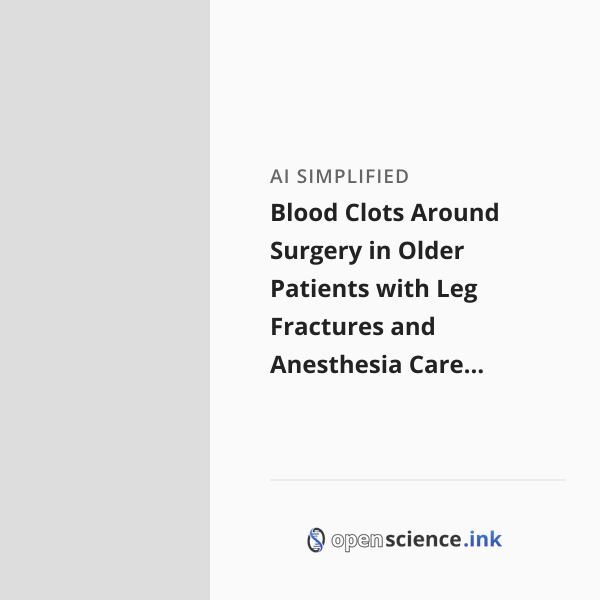 Blood Clots Around Surgery in Older Patients with Leg Fractures and ...
