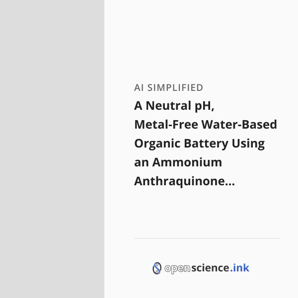 Neutral Picture Science A Neutral pH, Metal-Free Water-Based Organic Battery Using an Ammonium ...