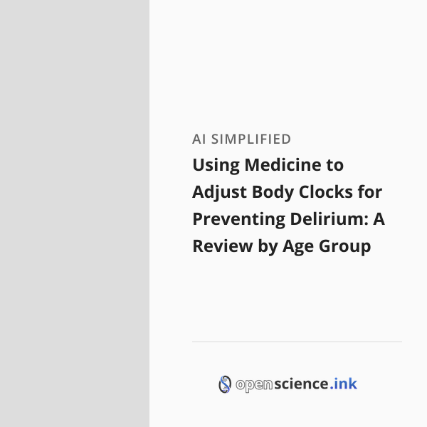 Prevention Clock Using Medicine to Adjust Body Clocks for Preventing Delirium: A Review ...