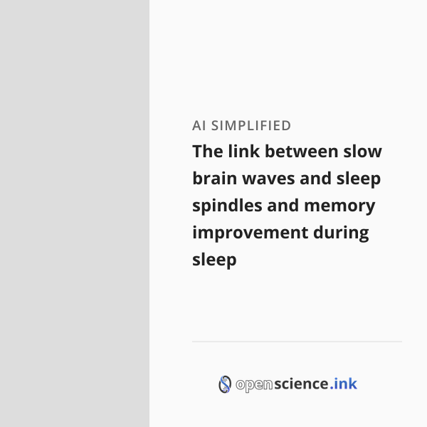 The link between slow brain waves and sleep spindles and memory ...