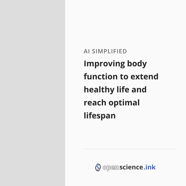 Improves Body Function Improving body function to extend healthy life and reach optimal ...
