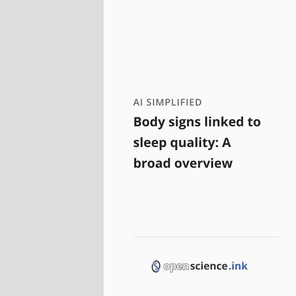 Body signs linked to sleep quality: A broad overview | studies, simplified