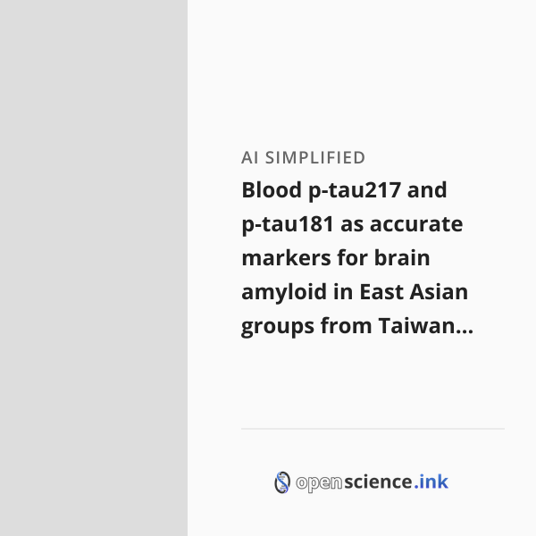 Blood p-tau217 and p-tau181 as accurate markers for brain amyloid in ...
