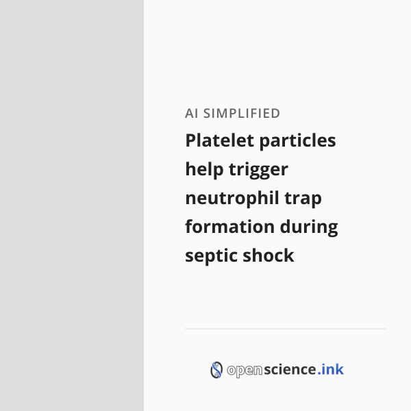 Net Formation Sepsis Platelet particles help trigger neutrophil trap formation during septic ...