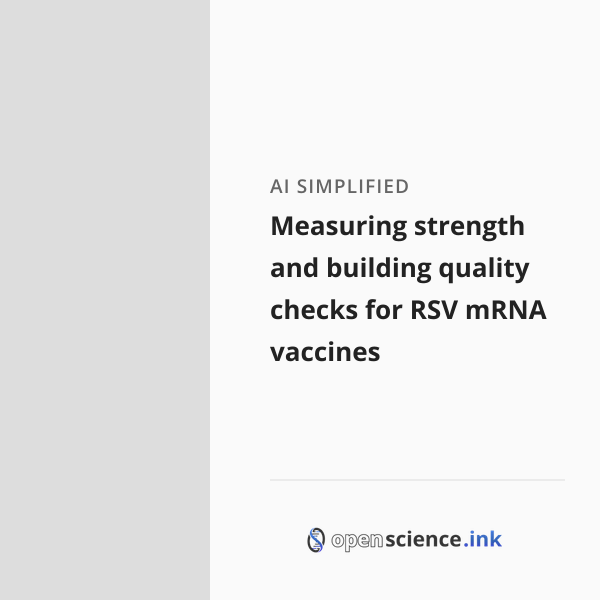 Measuring strength and building quality checks for RSV mRNA vaccines ...