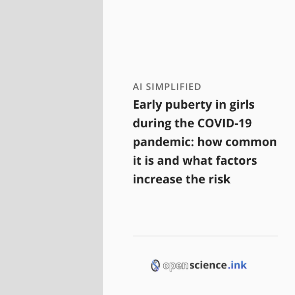 Early puberty in girls during the COVID-19 pandemic: how common it is ...