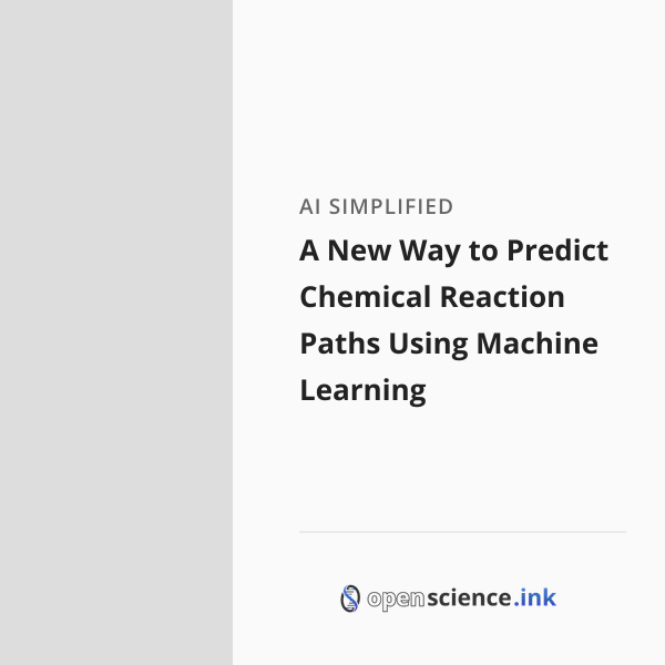 A New Way to Predict Chemical Reaction Paths Using Machine Learning ...
