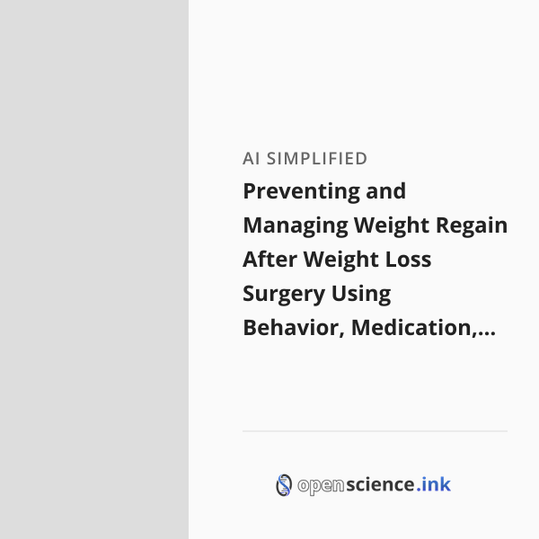 Preventing and Managing Weight Regain After Weight Loss Surgery Using ...