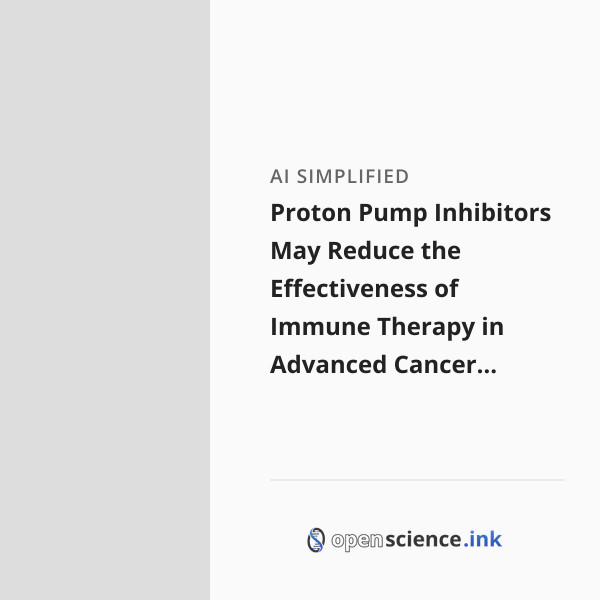Proton Pump Inhibitors May Reduce the Effectiveness of Immune Therapy ...