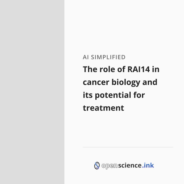 The role of RAI14 in cancer biology and its potential for treatment ...