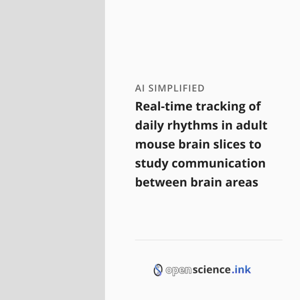 Real-time tracking of daily rhythms in adult mouse brain slices to ...