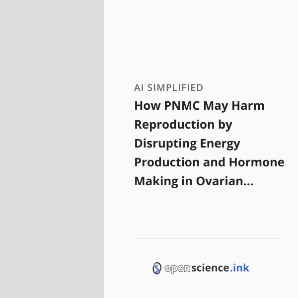 Harm Reproduction How PNMC May Harm Reproduction by Disrupting Energy Production and ...