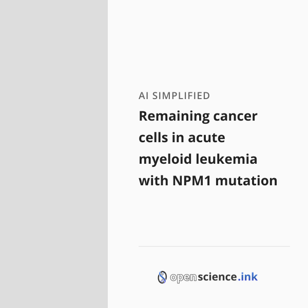 Remaining cancer cells in acute myeloid leukemia with NPM1 mutation ...