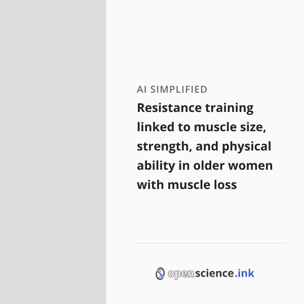 Resistance training linked to muscle size, strength, and physical ...