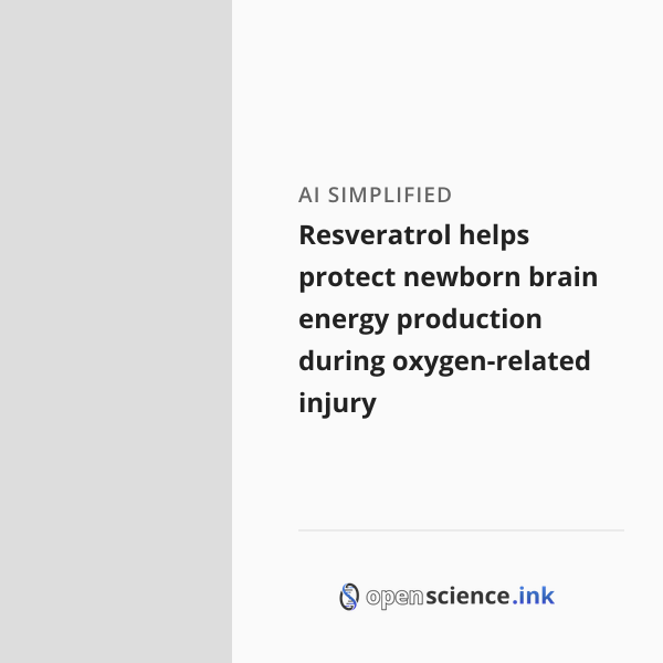 Oxbrain Resveratrol helps protect newborn brain energy production during oxygen ...