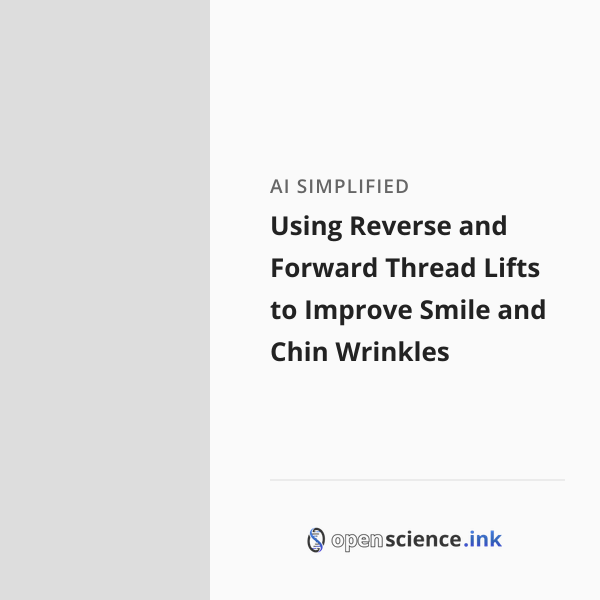 Forward And Reverse Thread Making Using Reverse and Forward Thread Lifts to Improve Smile and Chin ...
