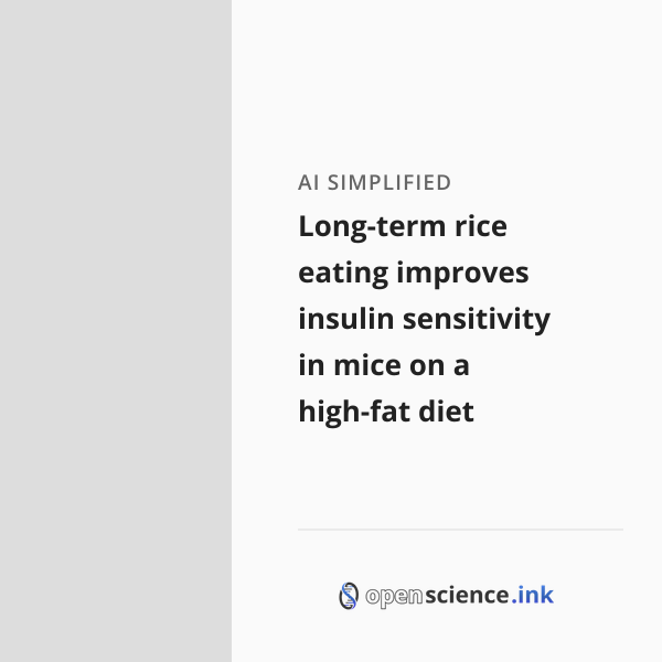 Long-term rice eating improves insulin sensitivity in mice on a high ...