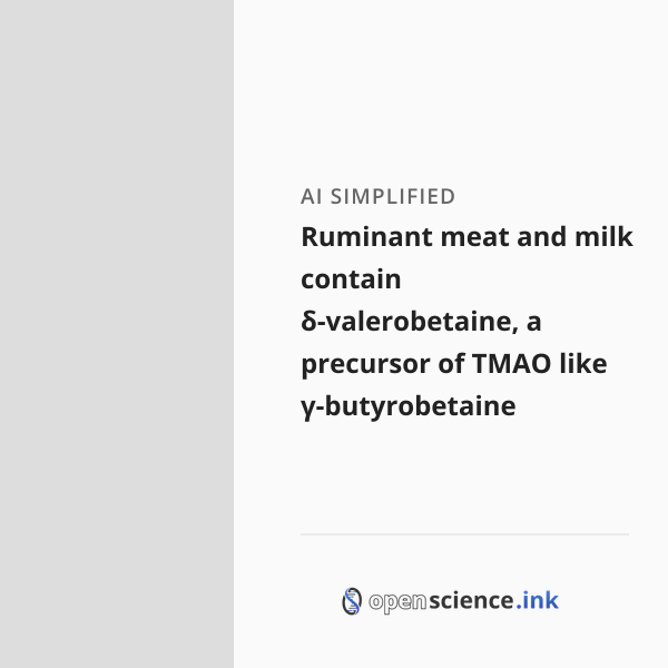 Ruminate Paper Ruminant meat and milk contain δ-valerobetaine, a precursor of TMAO ...