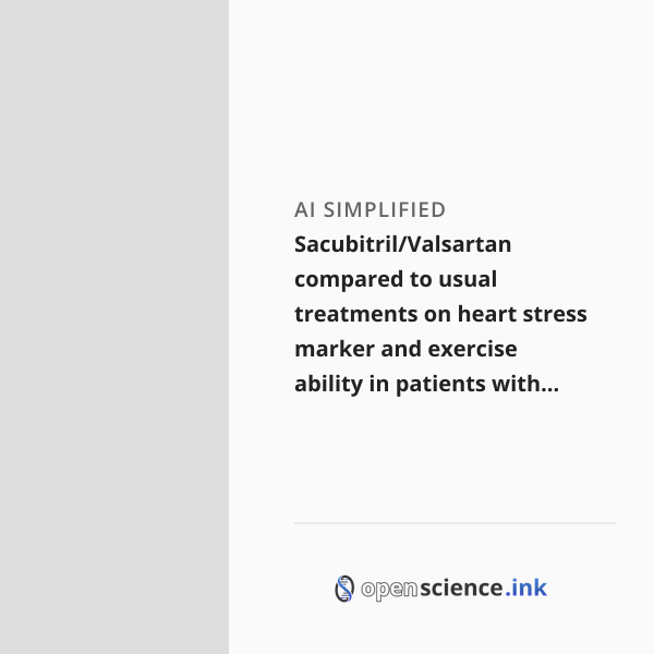 Sacubitril/Valsartan compared to usual treatments on heart stress ...