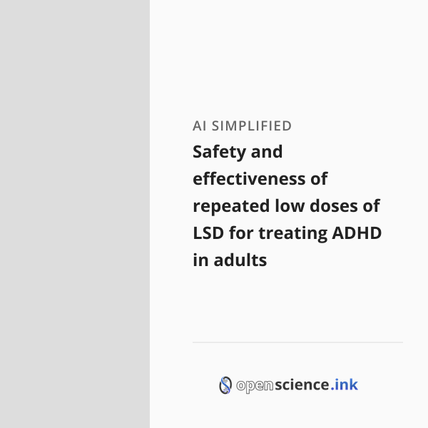 Lsd Safety Safety and effectiveness of repeated low doses of LSD for treating ADHD ...